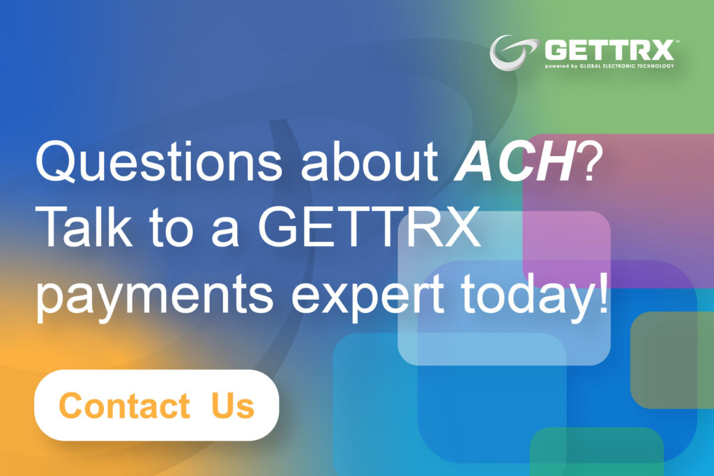 Contact GETTRX about ACH today